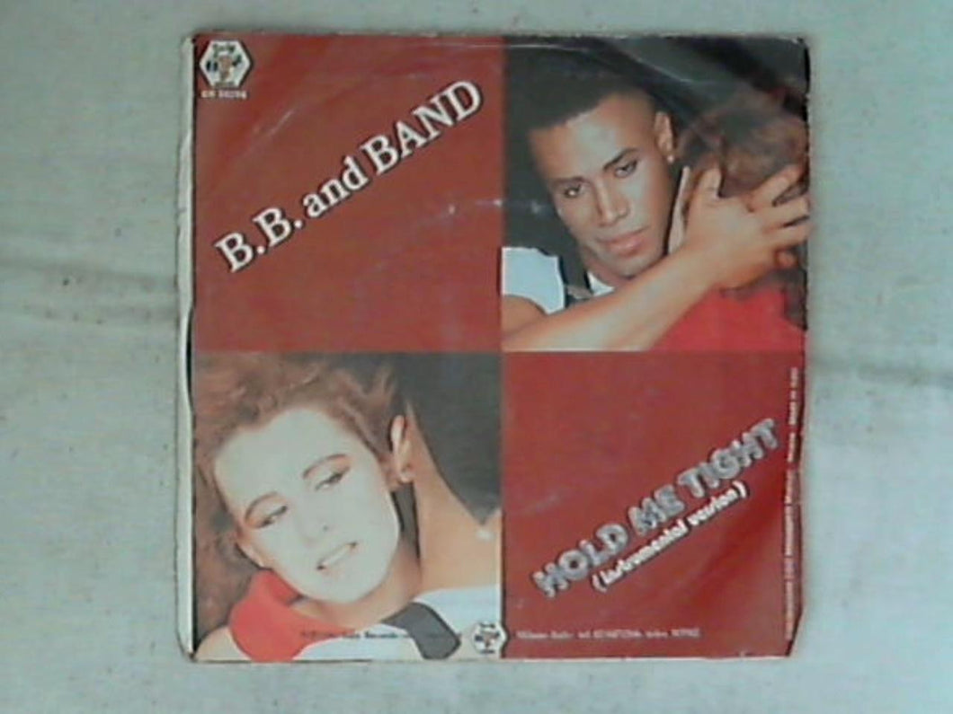 45 giri - 7' - B.B. And Band* - Hold Me Tight