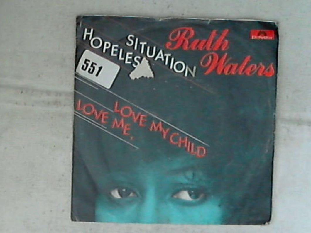 45 giri - 7' - Ruth Waters - Situation Hopeless / Love Me, Love My Child