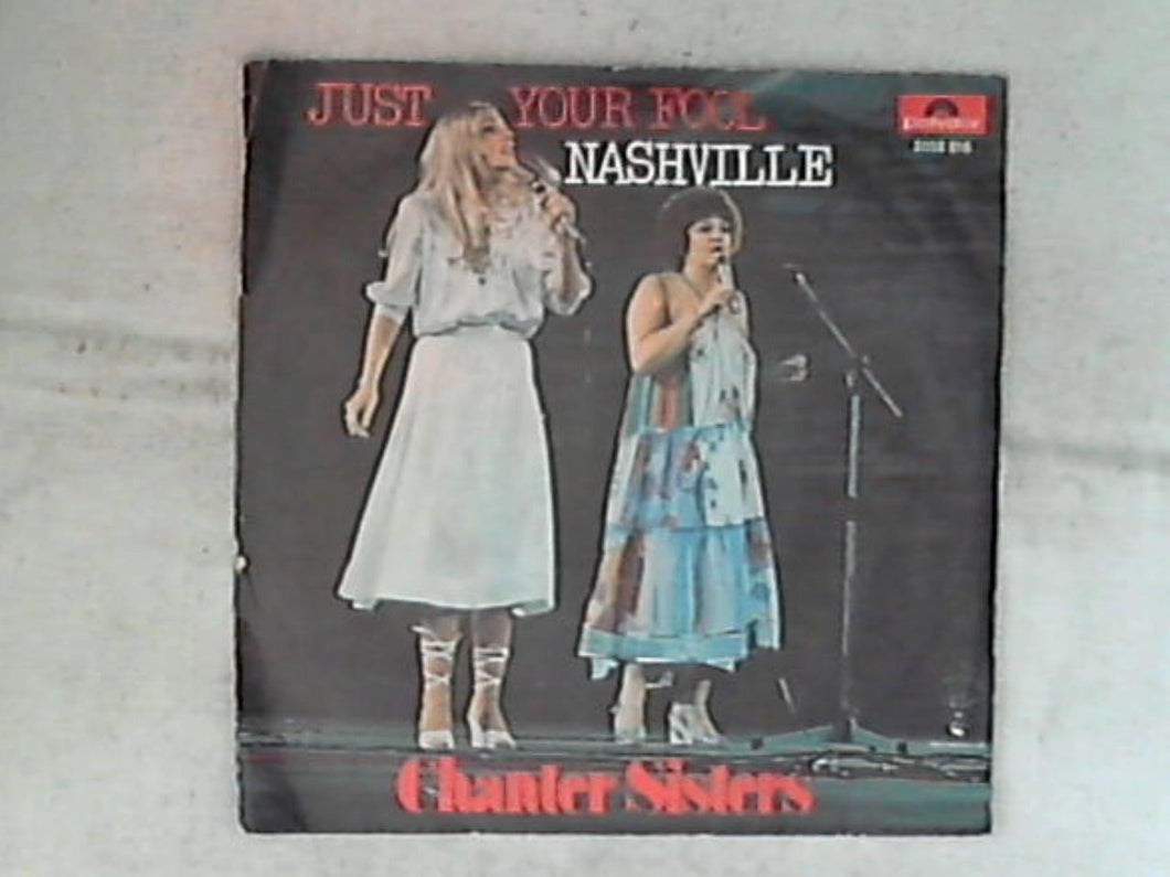 45 giri - 7' - Chanter Sisters - Just Your Fool / Nashville