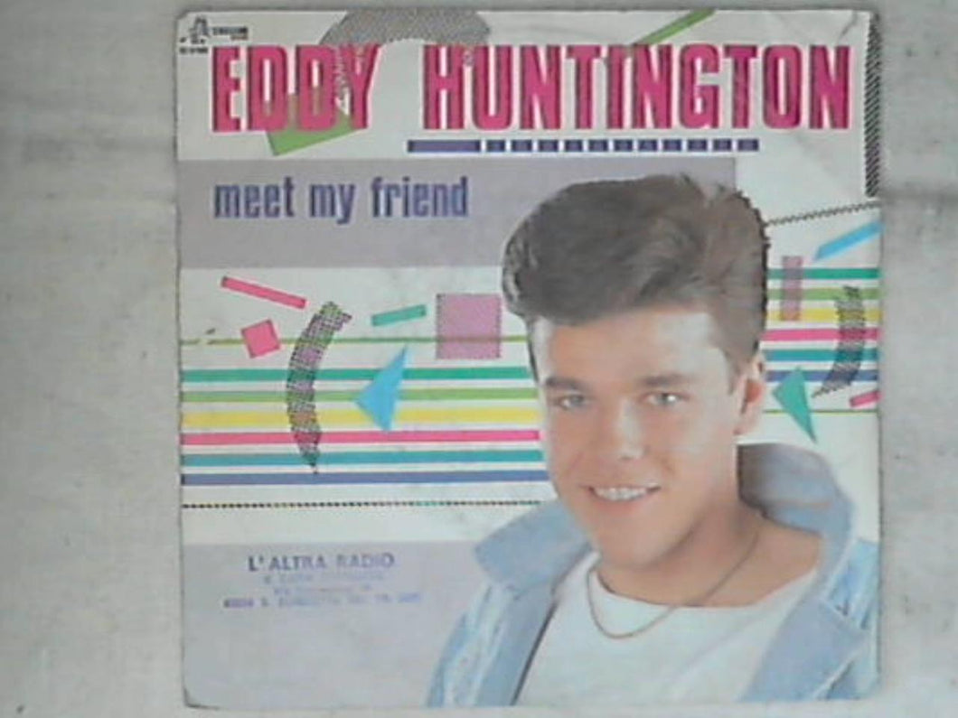 45 giri - 7' - Eddy Huntington - Meet My Friend
