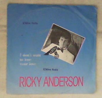 45 giri - 7' - Ricky Anderson - I Don't Want To Lose Your Love
