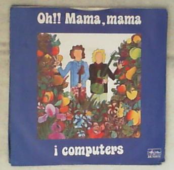 45 giri - 7'' - I Computers - Frutta Fresca / Oh!! Mama, Mama