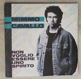 45 giri - 7'' - Mimmo Cavallo - Non Voglio Essere Uno Spirito