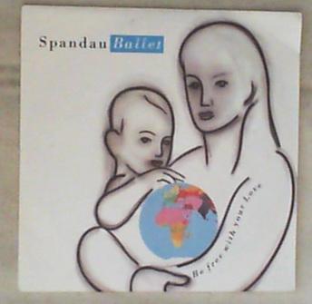 45 giri - 7'' - Spandau Ballet - Be Free With Your Love
