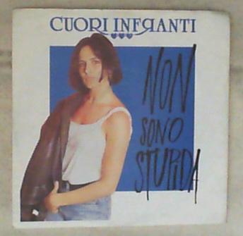 45 giri - 7'' - Cuori Infranti - Non Sono Stupida