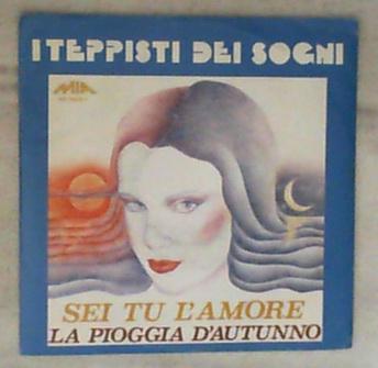 45 giri - 7'' - I Teppisti Dei Sogni - Sei Tu L'Amore / La Pioggia D'Autunno