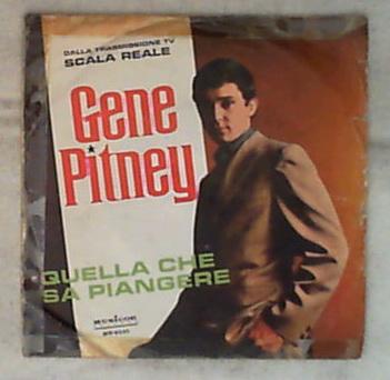 45 giri - 7' - Gene Pitney - Quella Che Sa Piangere / Verrò