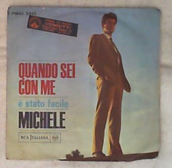 45 giri - 7' - Michele - Quando Sei Con Me