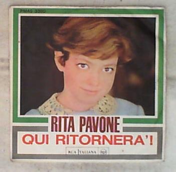 45 giri - 7' - Rita Pavone - Qui Ritornerà!