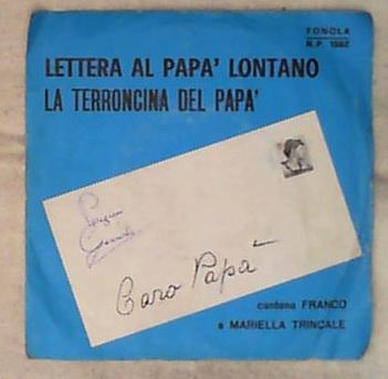45 giri - 7' - Franco E Mariella Trincale - Lettera Al Papà Lontano