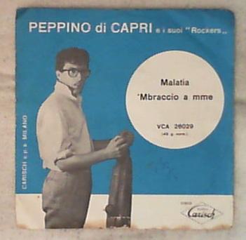 45 giri - 7' - Peppino Di Capri E I Suoi 5 Rockers - 'Mbraccio A Mme / Malatia
