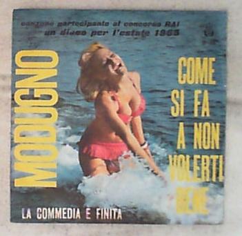 45 giri - 7' - Domenico Modugno - Come Si Fa A Non Volerti Bene / La Commedia È Finita
