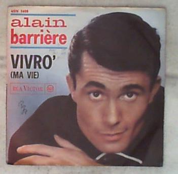 45 giri - 7' - Alain Barrière - Vivrò (Ma Vie)