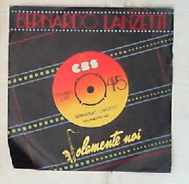 45 giri - 7' - Bernardo Lanzetti - Solamente Noi