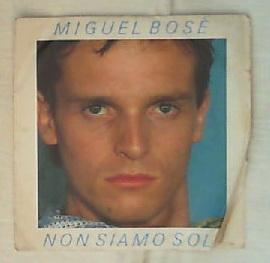 45 giri - 7' - Miguel Bosè - Non Siamo Soli