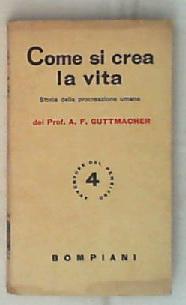 Come si crea la vita / del Dr. Alan F. Guttmacher