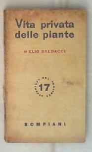 Vita privata delle piante / di Elio Baldacci