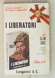 I liberatori / di Glen Sire Elsa Pelitti