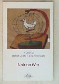 Noir no war / Alda Teodorani ; Marco Milani