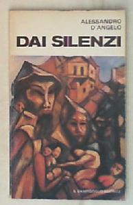 Dai silenzi / Alessandro D'Angelo