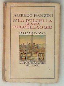 La pulcella senza pulcellaggio : romanzo d'altri tempi / Alfredo Panzini