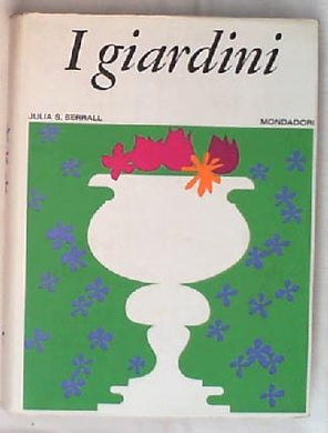 I giardini / di Julia S. Berrall