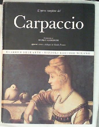 L' opera completa del Carpaccio / Manlio Cancogni