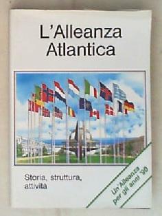 L' alleanza atlantica : storia, struttura, attività