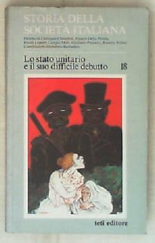 Lo Stato unitario e il suo difficile debutto / Bartolo Anglani