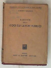 Codice delle leggi sui lavori pubblici / Alberto Varanese