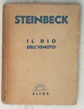 Il dio dell'ignoto : romanzo / di John Steinbeck