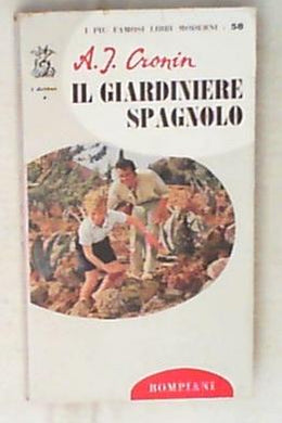 il giardiniere spagnolo : romanzo / di A. J. Cronin