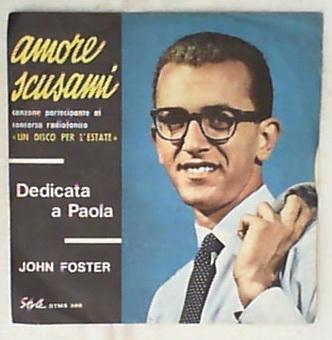 45 giri - 7' - John Foster - Amore Scusami