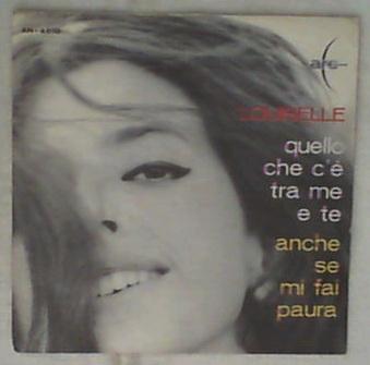 45 giri - 7' - Louiselle - Quello Che C'È Fra Me E Te / Anche Se Mi Fai Paura