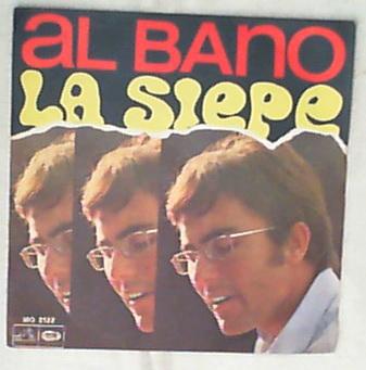 45 giri - 7' - Al Bano - La Siepe / Caro, Caro Amore