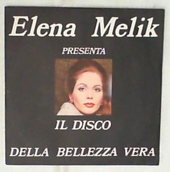 45 giri - 7' - Elena Melik - Il Disco Della Bellezza Vera
