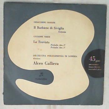 45 giri - 7' -  Alceo Galliera,  - Arie Da Il Barbiere di Siviglia E la Traviata