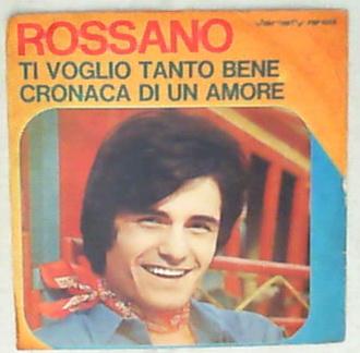 45 giri - 7' - Rossano - Ti Voglio Tanto Bene / Cronaca Di Un Amore
