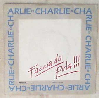 45 giri - 7' - Charlie - Faccia Da Pirla