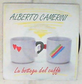 45 giri - 7' - Alberto Camerini - La Bottega Del Caffè