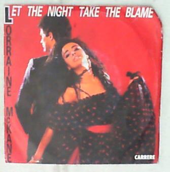 45 giri - 7' - Lorraine McKane - Let The Night Take The Blame