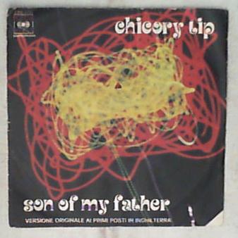 45 giri - 7' - Chicory Tip - Son Of My Father