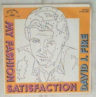 45 giri - 7' - David J. Fire - My Fashion Satisfaction