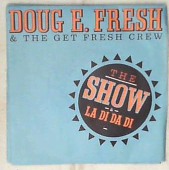 45 giri - 7' - Doug E. Fresh & The Get Fresh Crew* - The Show / La Di Da Di