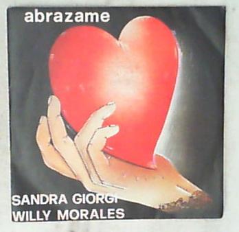 45 giri - 7' - Willy Morales  And Sandra Giorgi - Abrazame