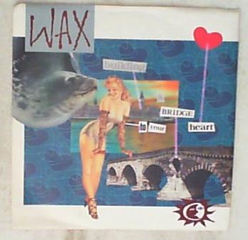 45 giri - 7' - Wax - Building A Bridge To Your Heart