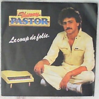 45 giri - 7' - Thierry Pastor - Le Coup De Folie