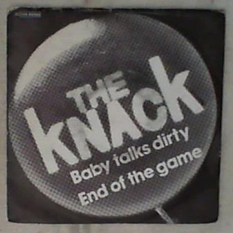 45 giri - 7' - The Knack - Baby Talks Dirty / End Of The Game