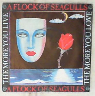 45 giri - 7' - A Flock Of Seagulls - The More You Live, The More You Love