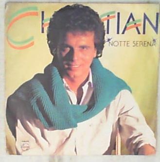 45 giri - 7' - Christian - Notte Serena